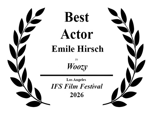 Best Actor — Emile Hirsch, Woozy. Winner, Los Angeles IFS Film Festival 2026.