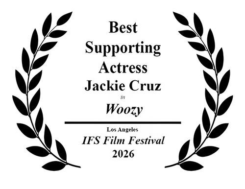 Best Supporting Actress — Jackie Cruz, Woozy. Winner, Los Angeles IFS Film Festival 2026.